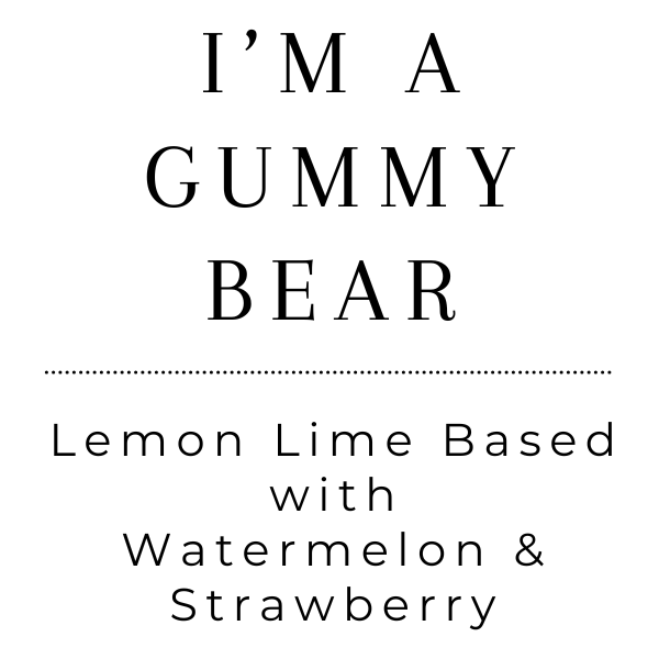 I'm A Gummy Bear - Tea