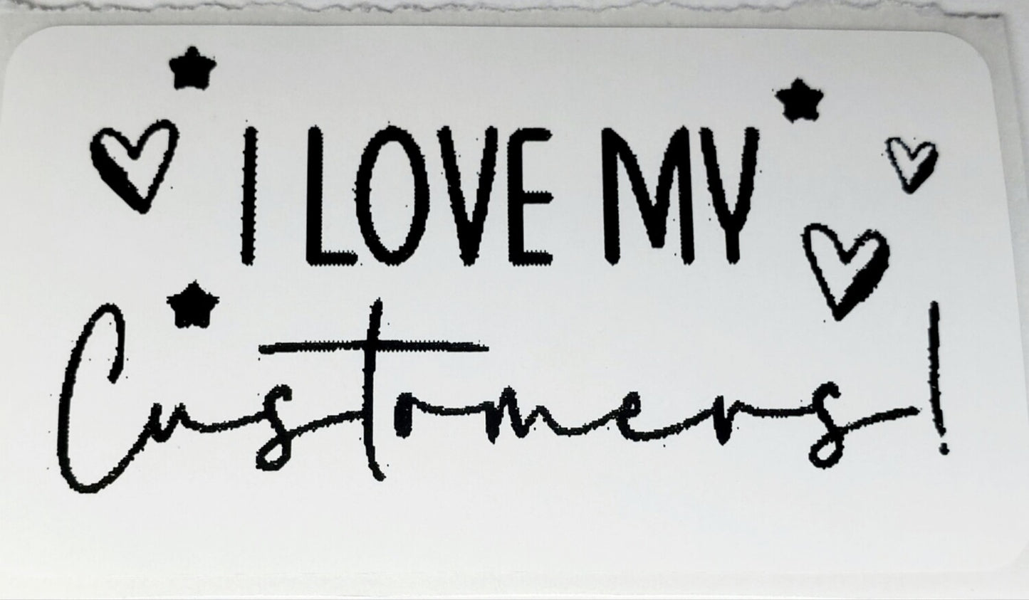 I Love My Customers Stickers