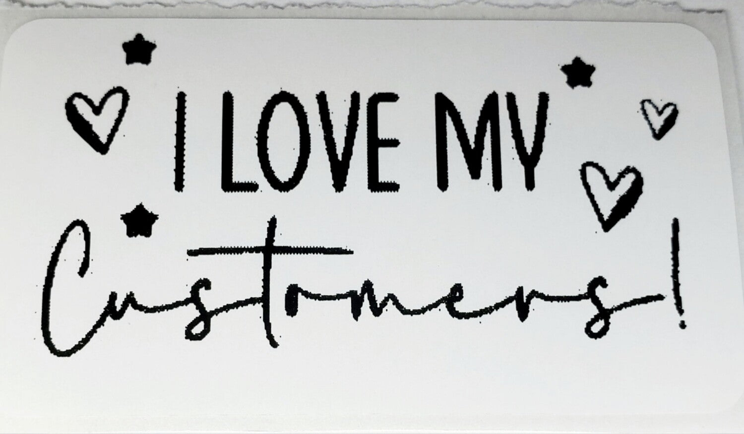 I Love My Customers Stickers