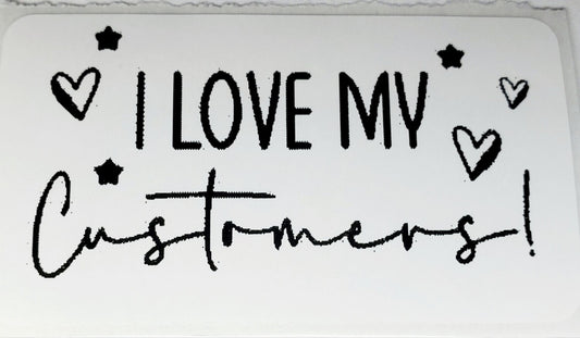 I Love My Customers Stickers
