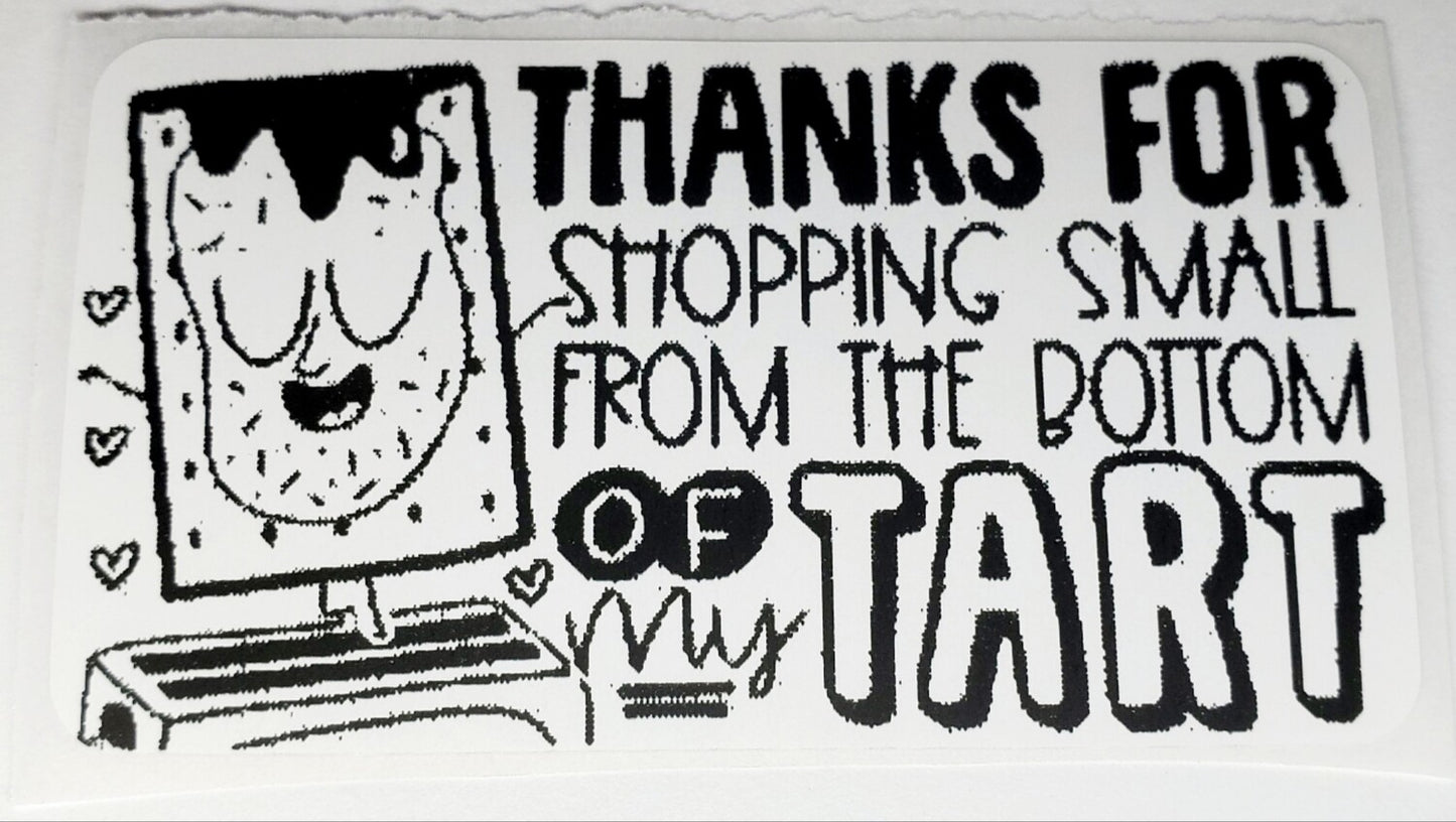 Thanks From The Bottom of My TART Stickers