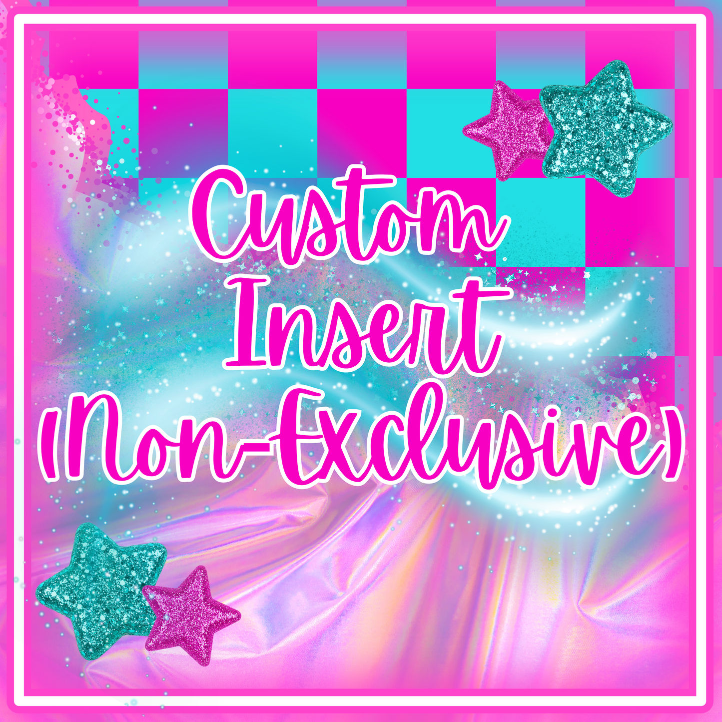 Custom Insert (Non Exclusive)