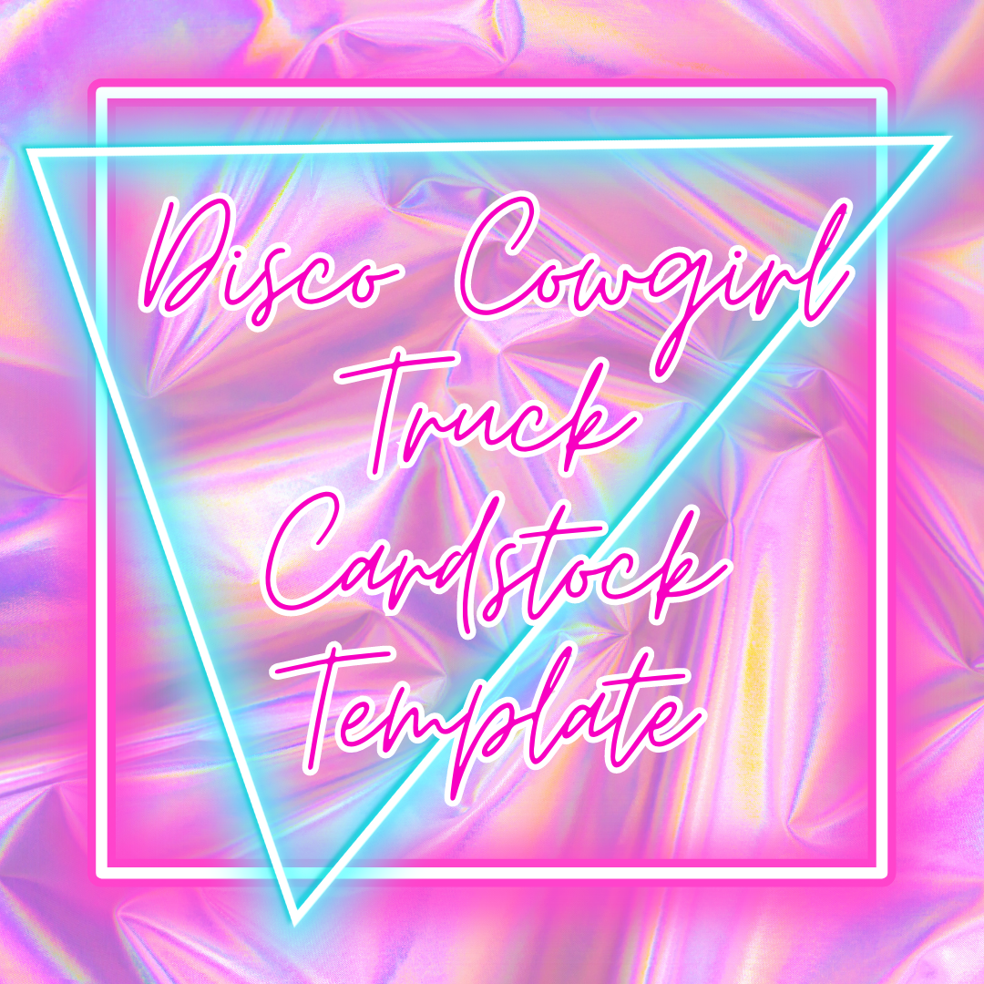 Disco Cowgirl Truck Cardstock Template