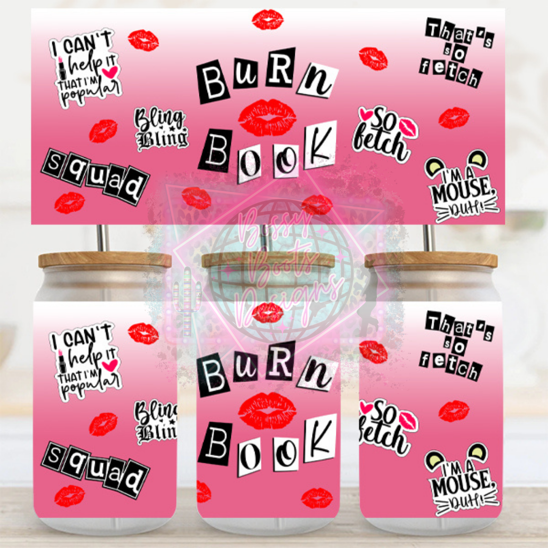 16oz UV DTF cup Wrap- Burn Book