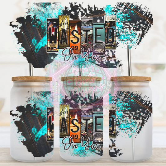 16oz UV DTF cup Wrap- Wasted On You