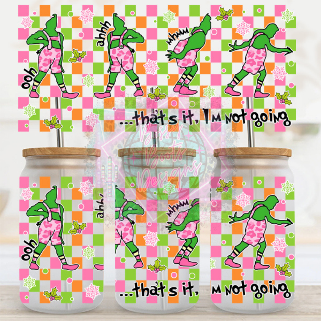 16oz UV DTF cup Wrap- That’s It, I’m Not Going
