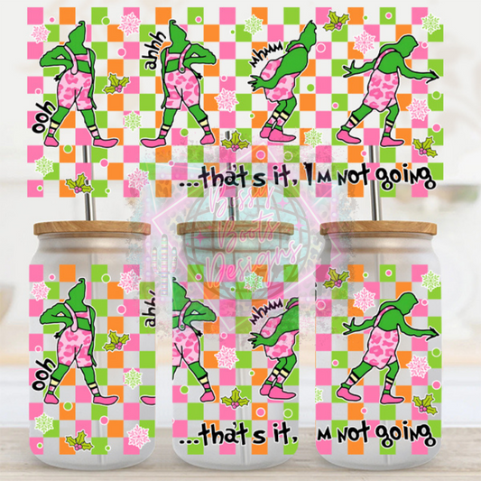 16oz UV DTF cup Wrap- That’s It, I’m Not Going