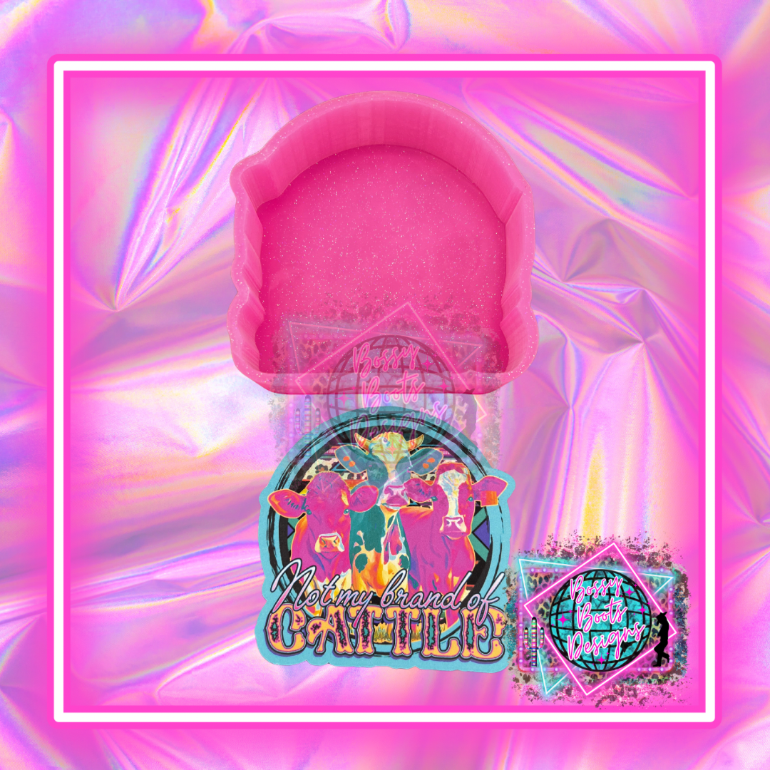 Not My Brand Of Cattle Cardstock Only Mold